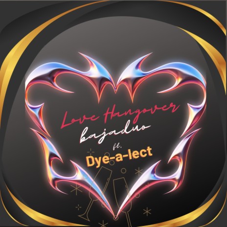 Love Hangover ft. Dye-a-lect | Boomplay Music