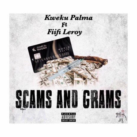 Scams 'N' Grams ft. Kweku Palma | Boomplay Music