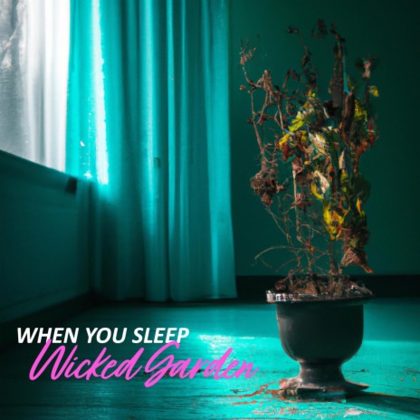 Wicked Garden | Boomplay Music