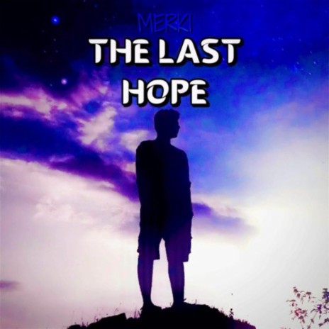 The Last Hope | Boomplay Music