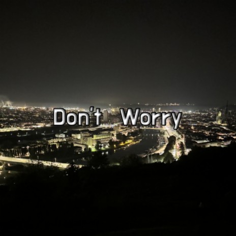 Don't Worry (Sped Up) | Boomplay Music