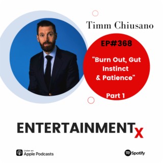 Timm Chiusano Part 1 ”Burn Out, Gut Instinct & Patience”