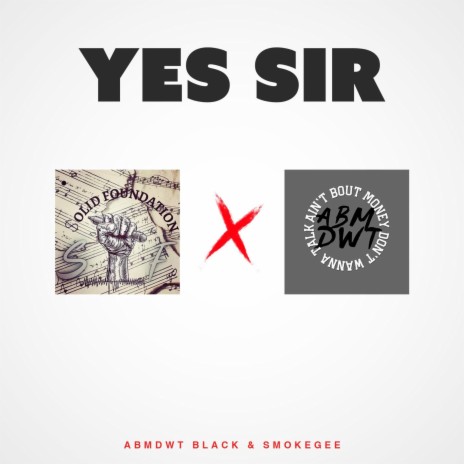 yEs SiR ft. SmokeGee | Boomplay Music