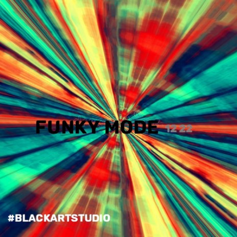 FUNKY MODE 12 22 | Boomplay Music