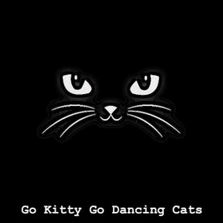 Go Kitty Go Dancing Cats