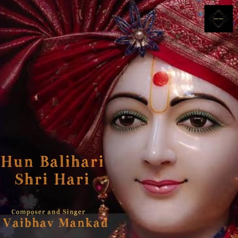 Hun Balihari Shri Hari | Boomplay Music