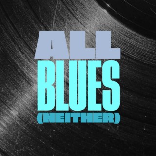 All Blues (Neither)