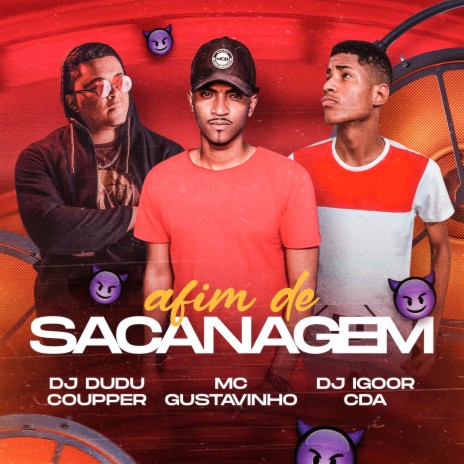 Afim de Sacanagem ft. DJ Dudu Coupper & DJ Igoor CDA | Boomplay Music