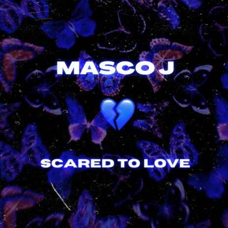 SCARED TO LOVE ft. Jae'Luv