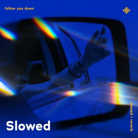 follow you down - slowed + reverb ft. twilight & Tazzy | Boomplay Music