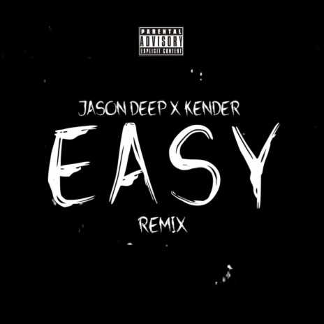 EASY (REMIX) ft. Jason Deep