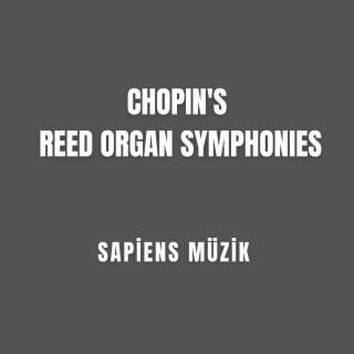 Chopin's Reed Organ Symphonies