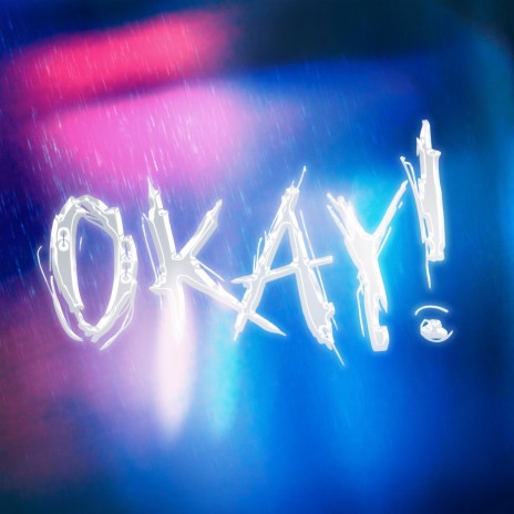 okay! | Boomplay Music