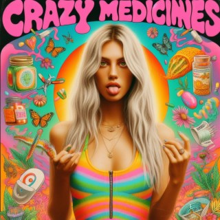 crazy medicines