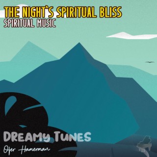 The Night's Spiritual Bliss (Spiritual Music)