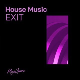 House Music Exit