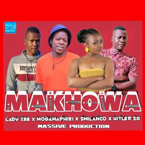 Makhowa ft. Lady Zee x Mogamaphiri x Smilanco x Hitler SA | Boomplay Music
