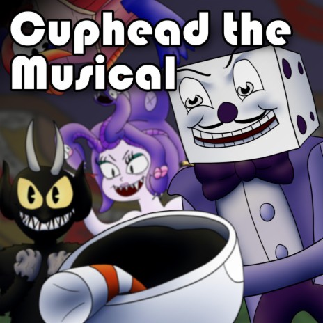 Cuphead the Musical ft. Markiplier & NateWantsToBattle | Boomplay Music