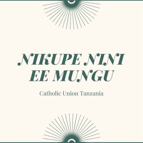 Nikupe Nini Ee Mungu | Boomplay Music