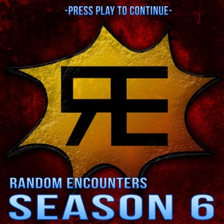 Random Encounters: Season 6