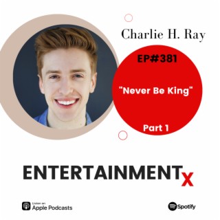Charlie H. Ray Part 1 ”Never Be King”