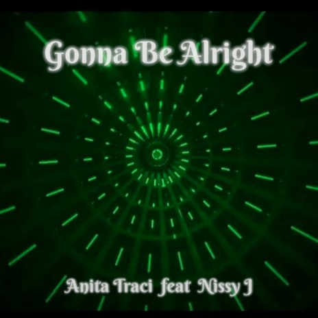 Gonna Be Alright ft. Nissy j | Boomplay Music