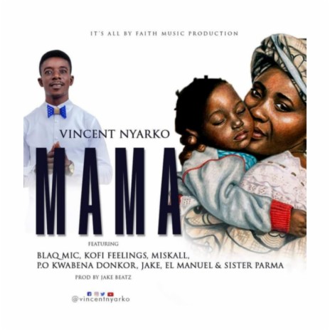 MAMA ft. Kofi Feelings, Sister Parma, Jakebeatz, Blaq Mic & El Manuel | Boomplay Music