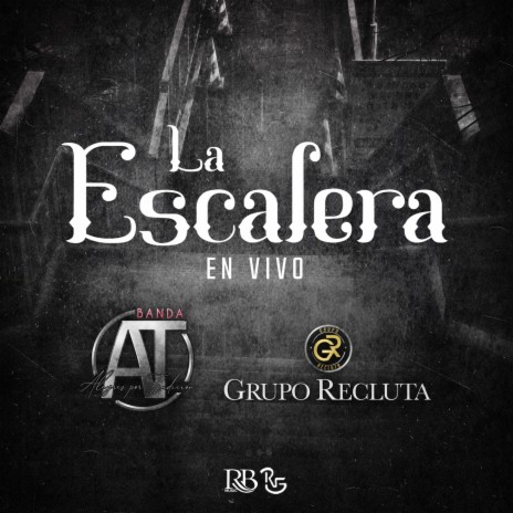 La Escalera (En Vivo) ft. Grupo Recluta | Boomplay Music