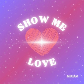 Show me Love lyrics | Boomplay Music