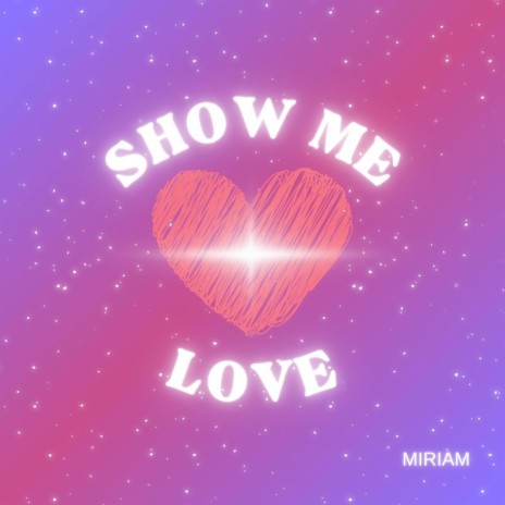 Show me Love | Boomplay Music