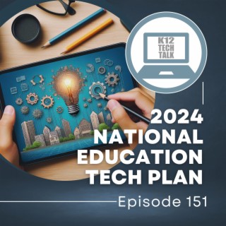 Episode 151 - National Education Tech Plan