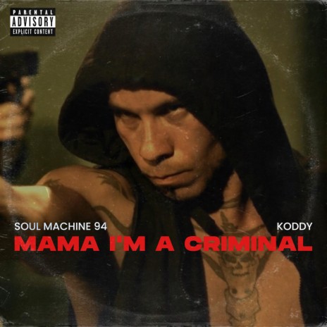 Mama i am a criminal ft. Koddy | Boomplay Music
