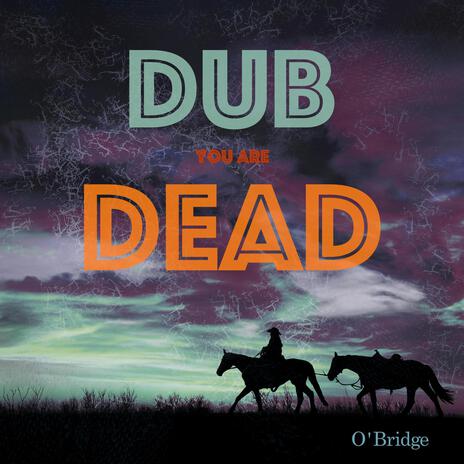 Dub you are Dead | Boomplay Music