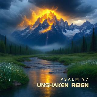 Unshaken Reign (Psalm 97)