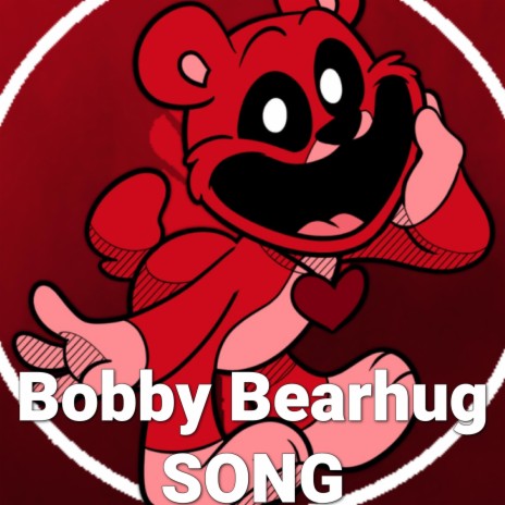 Bobby Bearhug Song (Poppy Playtime Chapter 3 Deep Sleep) | Boomplay Music