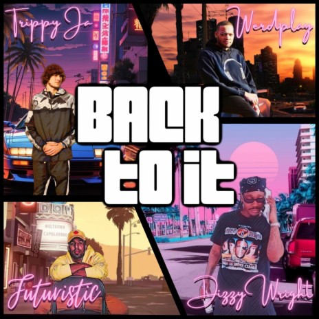 Back to It ft. Dizzy Wright, Futuristic & Werdplay | Boomplay Music