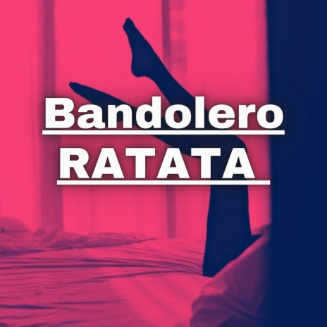 Bandolero Ratata