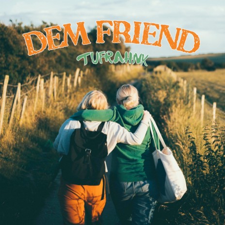 Dem Friend | Boomplay Music