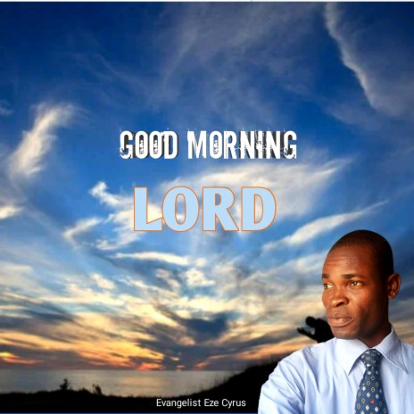 Good Morning Lord | Boomplay Music