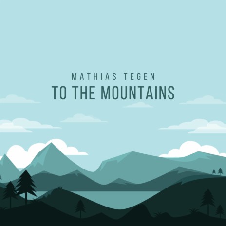 To the Mountains | Boomplay Music