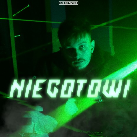Niegotowi ft. Ice N' Wise | Boomplay Music