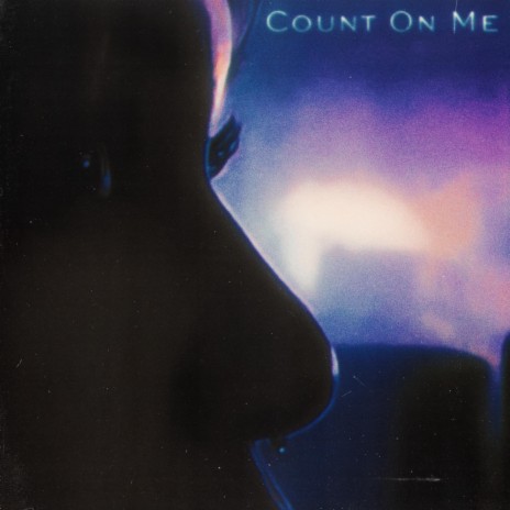 Count On Me | Boomplay Music