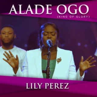Alade Ogo: King Of Glory
