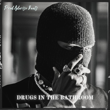 Drugs In The Bathroom | Boomplay Music