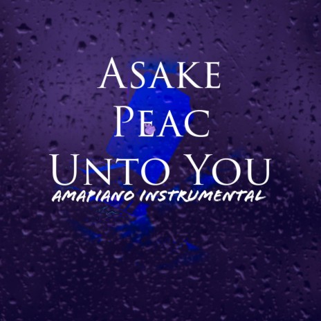 Peace unto you Amapiano Typebeat | Boomplay Music