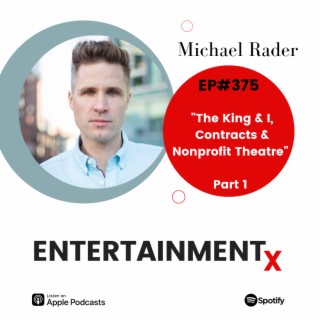 Michael Rader Part 1 ”The King & I, Contracts & Nonprofit Theatre”