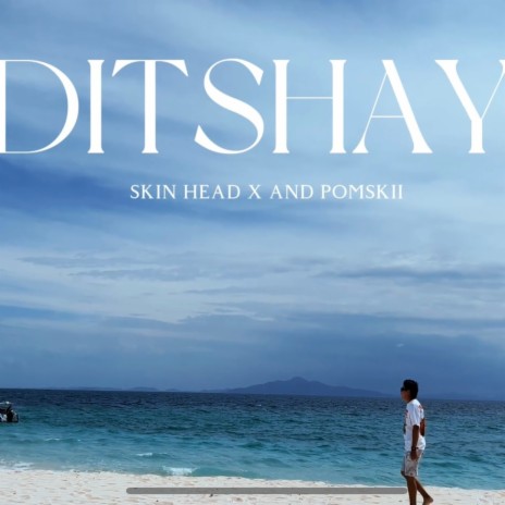 DITSHAY ft. POMSKII | Boomplay Music
