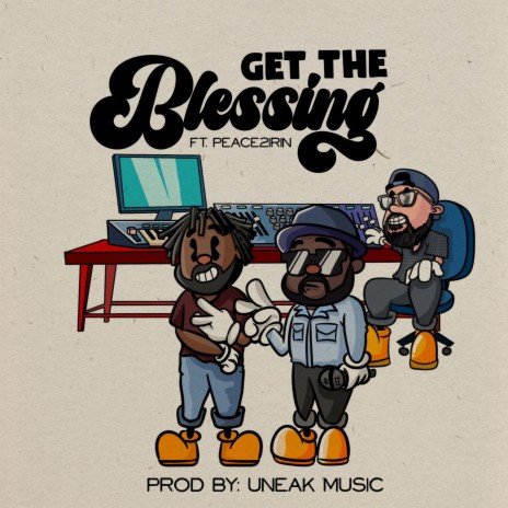 Get The Blessing ft. peace2irin | Boomplay Music