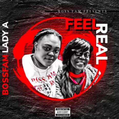Feel Real ft. Bossfam Lady A | Boomplay Music