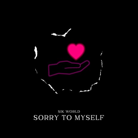 Sorry To Myself | Boomplay Music